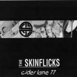 The Skinflicks : Cider Lane 77